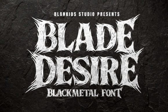 Blade Desire: The Ultimate Font for Metal Music Projects