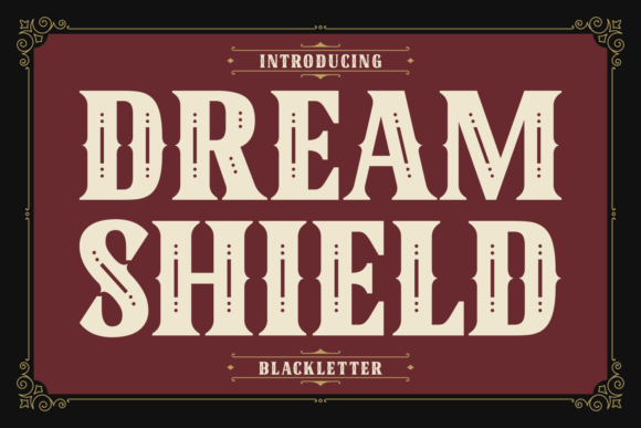Dream Shield: A Modern Twist on Gothic Typography