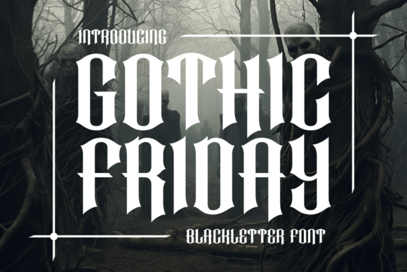 Evaluating Gothic Friday: A Modern Blackletter for Distinctive Branding