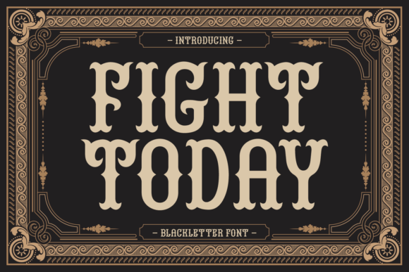 Fight Today: A Unique Blackletter Font for Bold Designs